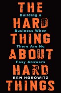 The Hard Thing About Hard Things · Ben Horowitz